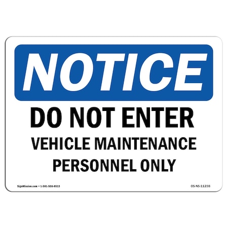 Signmission Sign, 7" H, 10" W, Rigid Plastic, Do Not Enter Vehicle Maintenance Personnel Only Sign, Landscape OS-NS-P-710-L-11238